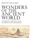 Wonders Of The Ancient World: Antiquity's Greatest Feats Of Design And Engineering - Justin Pollard