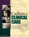 Culture in Clinical Care - Bette Bonder, Laura Martin, Andrew W. Miracle