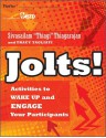 Jolts! Activities to Wake Up and Engage Your Participants - Sivasailam Thiagarajan