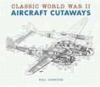 Classic World War II Aircraft Cutaways - Bill Gunston