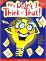 Why Didn't I Think of That!: Over 40 Fantastic Teaching Ideas - Creative Teaching Press