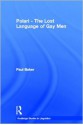 Polari - The Lost Language of Gay Men - Paul Baker