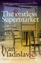 The Restless Supermarket - Ivan Vladislavić