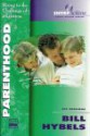 Parenthood: Rising to the Challenge of a Lifetime - Bill Hybels