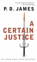 A Certain Justice (Adam Dalgliesh, #10) - P.D. James