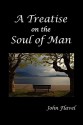 A Treatise of the Soul of Man - John Flavel