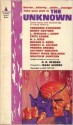 The Unknown - Donald R. Bensen, Manly Wade Wellman, Fredric Brown, Isaac Asimov, Anthony Boucher, Theodore Sturgeon, Henry Kuttner, L. Sprague de Camp, Fritz Leiber, H.L. Gold, Nelson Bond, Malcolm Jameson, Robert K. Arthur