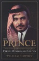 The Prince: The Secret Story of the World's Most Intriguing Royal, Prince Bandar bin Sultan - William Simpson, Margaret Thatcher, Nelson Mandela