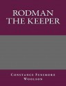 Rodman the Keeper - Constance Fenimore Woolson