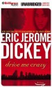 Drive Me Crazy (Audio) - Eric Jerome Dickey, Richard Allen