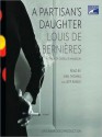 A Partisan's Daughter (Audio) - Louis de Bernières, Sian Thomas, Jeff Rawle