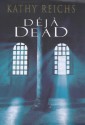 Déjà Dead - Kathy Reichs