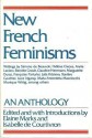 New French Feminisms - Elaine Marks, Isabelle De Courtivron