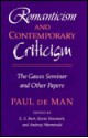 Romanticism and Contemporary Criticism: The Gauss Seminar and Other Papers - Paul De Man