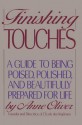 Finishing Touches: A Guide to Being Poised, Polished, and Beautifully Prepared for Life - Anne Oliver