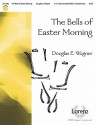 The Bells of Easter Morning - Douglas E. Wagner