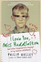 I Love You, Miss Huddleston, and Other Inappropriate Longings of My Indiana Childhood - Philip Gulley