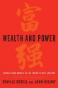 Wealth and Power: China's Long March to the Twenty-First Century - Orville Schell, John Delury