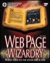 Web Page Wizardry: Wiring Your Site for Sound and Action [With *] - Dick Oliver, Tod Foley, John J. Kottler