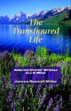 Transfigured Life - James Miller