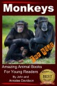 Monkeys - For Kids - Amazing Animal Books for Young Readers - John Davidson, Annalee Davidson, Amazing Animal Books