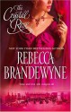 The Crystal Rose - Rebecca Brandewyne