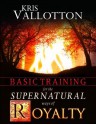 Basic Training for the Supernatural Ways of Royalty - Kris Vallotton