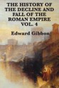 The History of the Decline and Fall of the Roman Empire Vol. 4 - Edward Gibbon