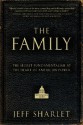 The Family: The Secret Fundamentalism at the Heart of American Power - Jeff Sharlet