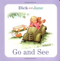 Dick and Jane: Go and See: Dick and Jane - Anonymous, Larry Ruppert