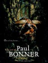 Out of the Forests: The Art of Paul Bonner - Paul Bonner