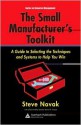 The Small Manufacturer's Toolkit: A Guide To Selecting The Techniques And Systems To Help You Win - Steve Novak, Daniel K. Inouye