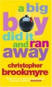 Big Boy Did It And Ran Away - Christopher Brookmyre