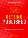 The Writers' and Artists' Yearbook Guide to Getting Published: The Essential Guide for Authors - Harry Bingham