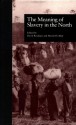 The Meaning of Slavery in the North - Martin Blatt, Dan Georgakas, David Roediger