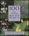 100 Easy-to-Grow Native Plants For Canadian Gardens [Import] [Paperback] - Lorraine Johnson