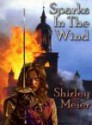 Sparks In The Wind - Shirley Meier