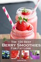 100 Best Berry Smoothies for Fat Loss - Jennifer Lee