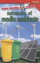 Una Mano a la Tierra: Salvando El Medio Ambiente (Hand to Earth: Saving the Environment) - Jessica Cohn