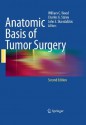 Anatomic Basis of Tumor Surgery - William C. Wood, Charles Staley, John E. Skandalakis, Sean Moore