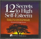 12 Secrets to High Self-Esteem - Linda Larsen