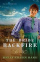 The Bride Backfire - Kelly Eileen Hake