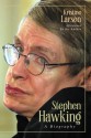 Stephen Hawking: A Biography - Kristine Larsen