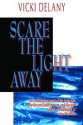 Scare the Light Away - Vicki Delany