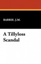 A Tillyloss Scandal - J.M. Barrie