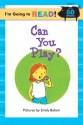 I'm Going to Read® (Level 1): Can You Play? - Emily Bolam