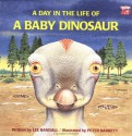 A Day in the Life of a Baby Dinosaur - Lee Randall, Peter Barrett