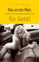 Das erste Mal: für Geld!: 25 erotische Kurzgeschichten käuflicher Lust (German Edition) - Lisa Cohen, Jenny Prinz, Ulla Jacobsen, Kristel Kane