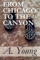 From Chicago to the Canyon - A. Young