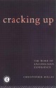 Cracking Up: The Work of Unconscious Experience - Christopher Bollas, Bollas Christop